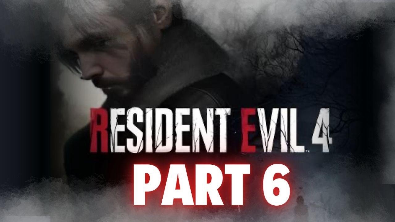 🔴Resident Evil 4 ~ Part 6 || The Master & the Apprentice
