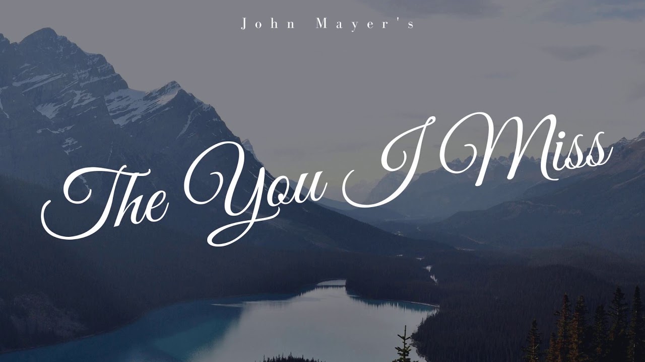 John Mayer - The You I Miss (looped)