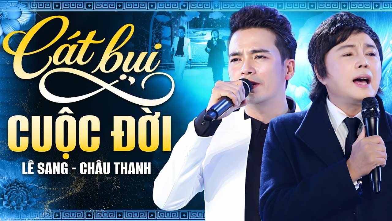 CÁT BỤI CUỘC ĐỜI - Lê Sang & Châu Thanh | Tuyệt Phẩm Bolero Triết Lý Đời Người Hay Nhất | SKY BOLERO
