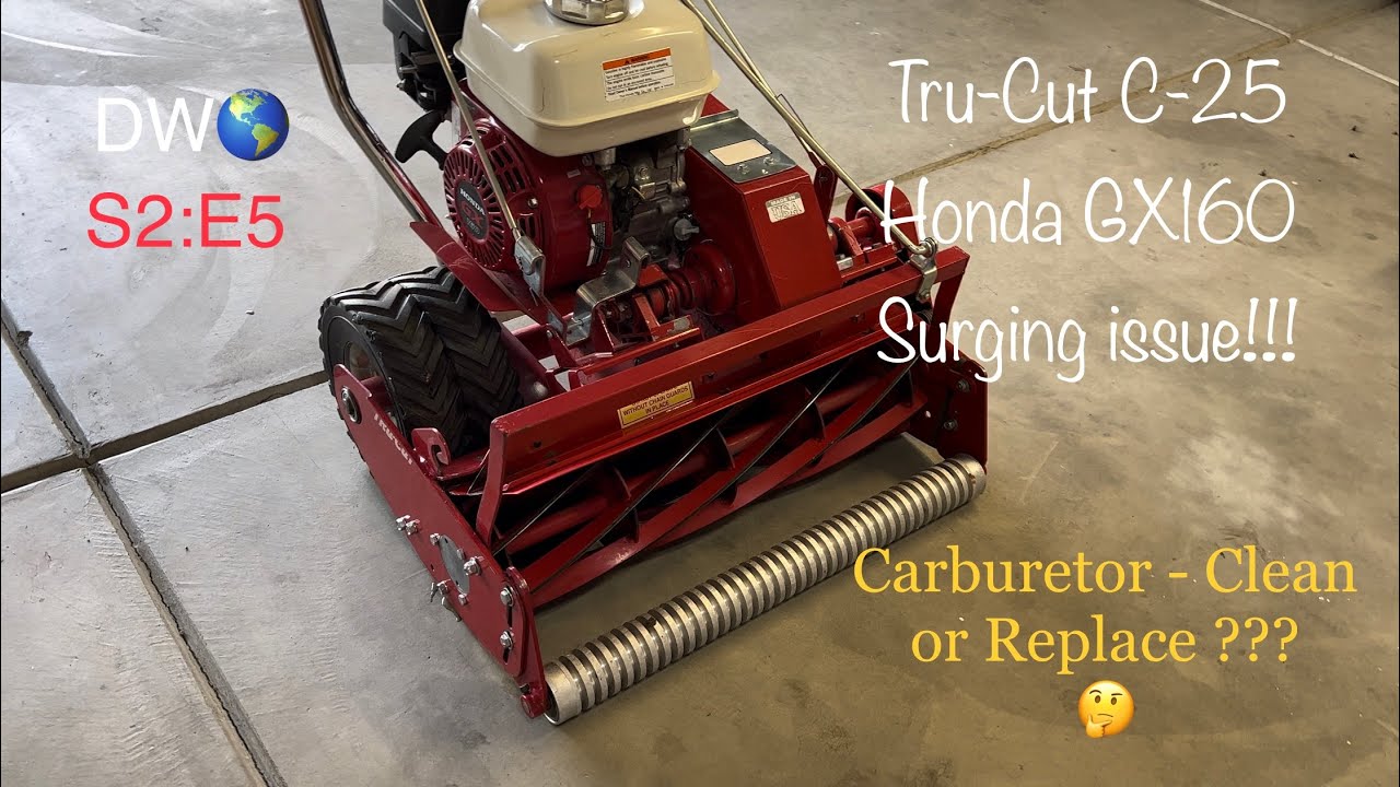 Tru-Cut C-25 Honda GX160 Reel Mower - Surging Issue - Carburetor replacement S2:E5
