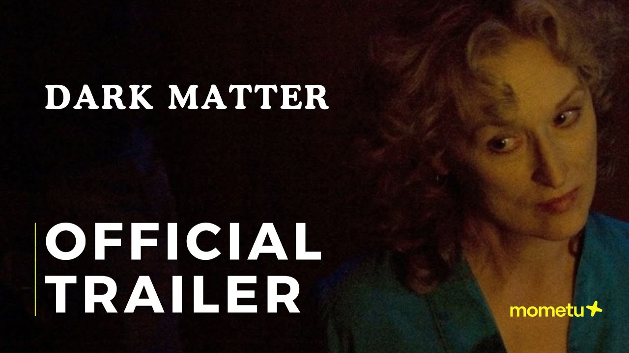 Dark Matter | Meryl Streep, Aiden Quinn | Official Trailer | Mometu