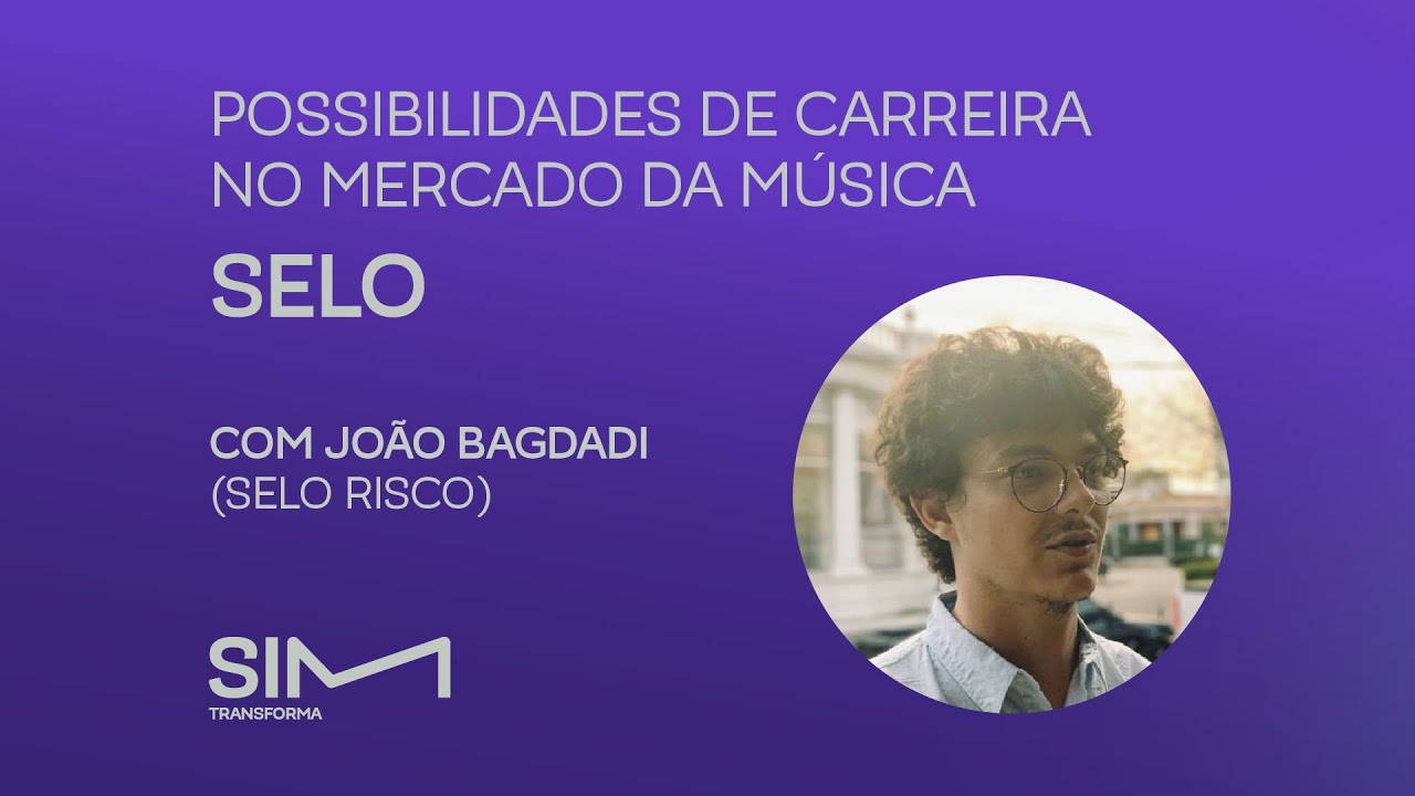 Profiss&atilde;o: Selo, com Jo&atilde;o Bagdadi (Selo Risco) / V&iacute;deo Palestras SIM TRANSFORMA 2020