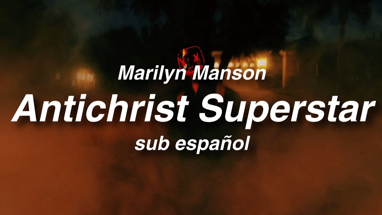 Marilyn Manson - Antichrist Superstar   //   sub español
