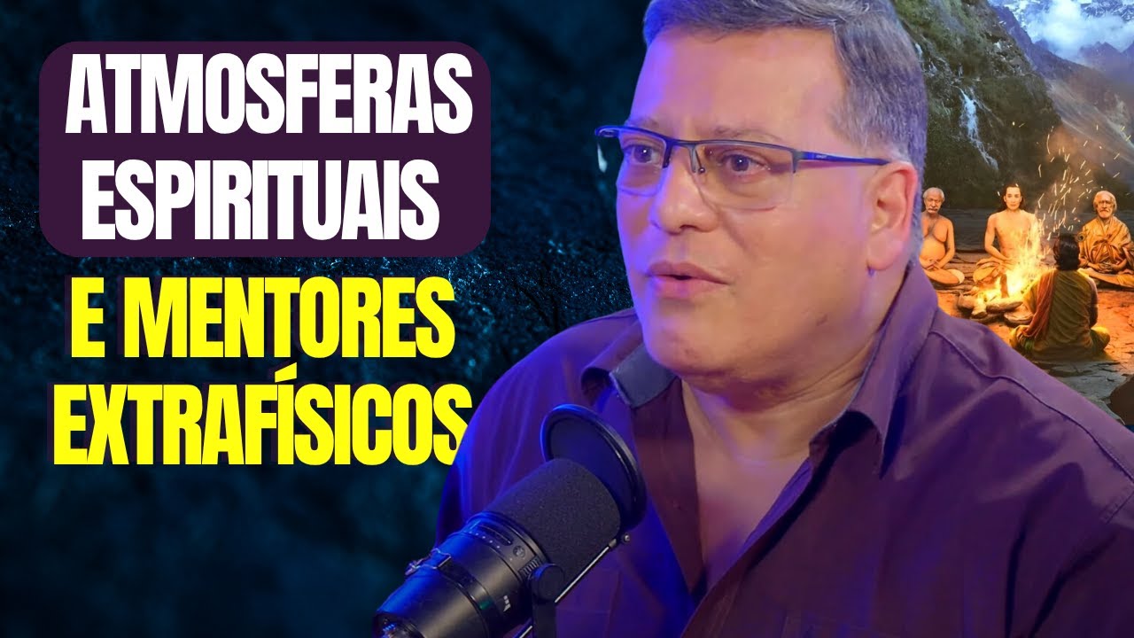 ATMOSFERAS ESPIRITUAIS E MENTORES EXTRAFÍSICOS