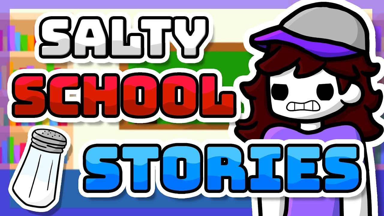 Salty School Stories!