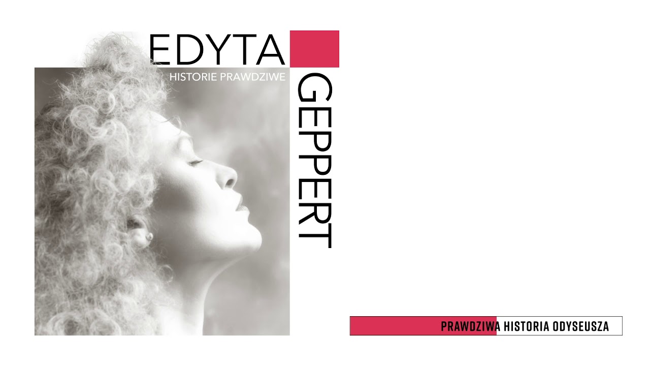Edyta Geppert - Prawdziwa Historia Odyseusza