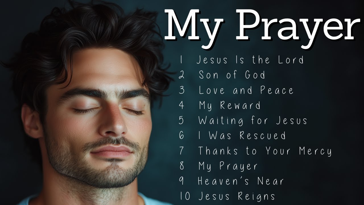My Prayer | Playlist of Music for Times of Prayer and Reflection 🙏🕊️✨