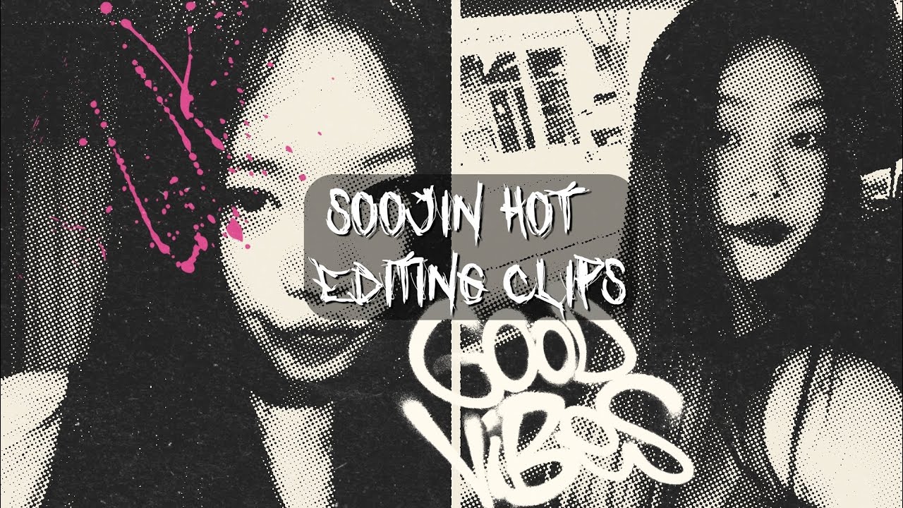 Soojin - Hot Editing Clips