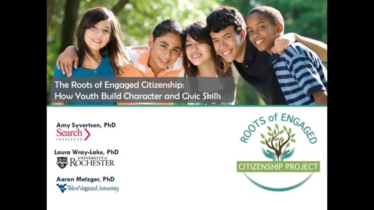 The Roots of Engaged Citizenship: How Youth Build Character and Civic Skills