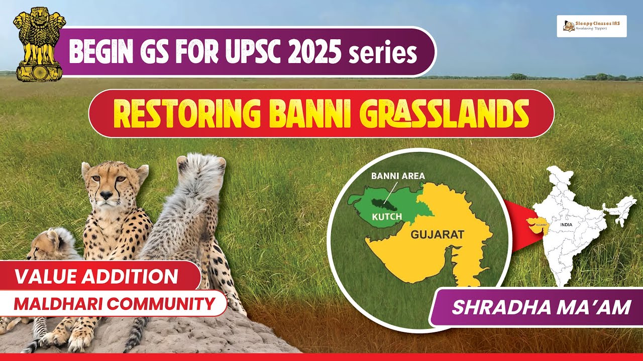 Can the Maldhari Community Save Gujarat's Banni Grasslands? | UPSC Prelims 2025 | Sleepy Classes
