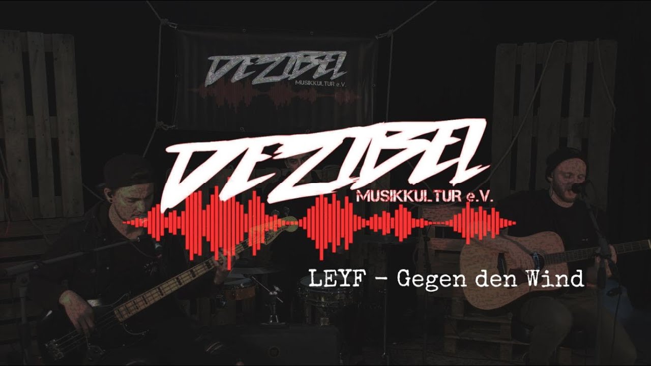 LEYF - Gegen den Wind [Dezibel Live-Recording Session]