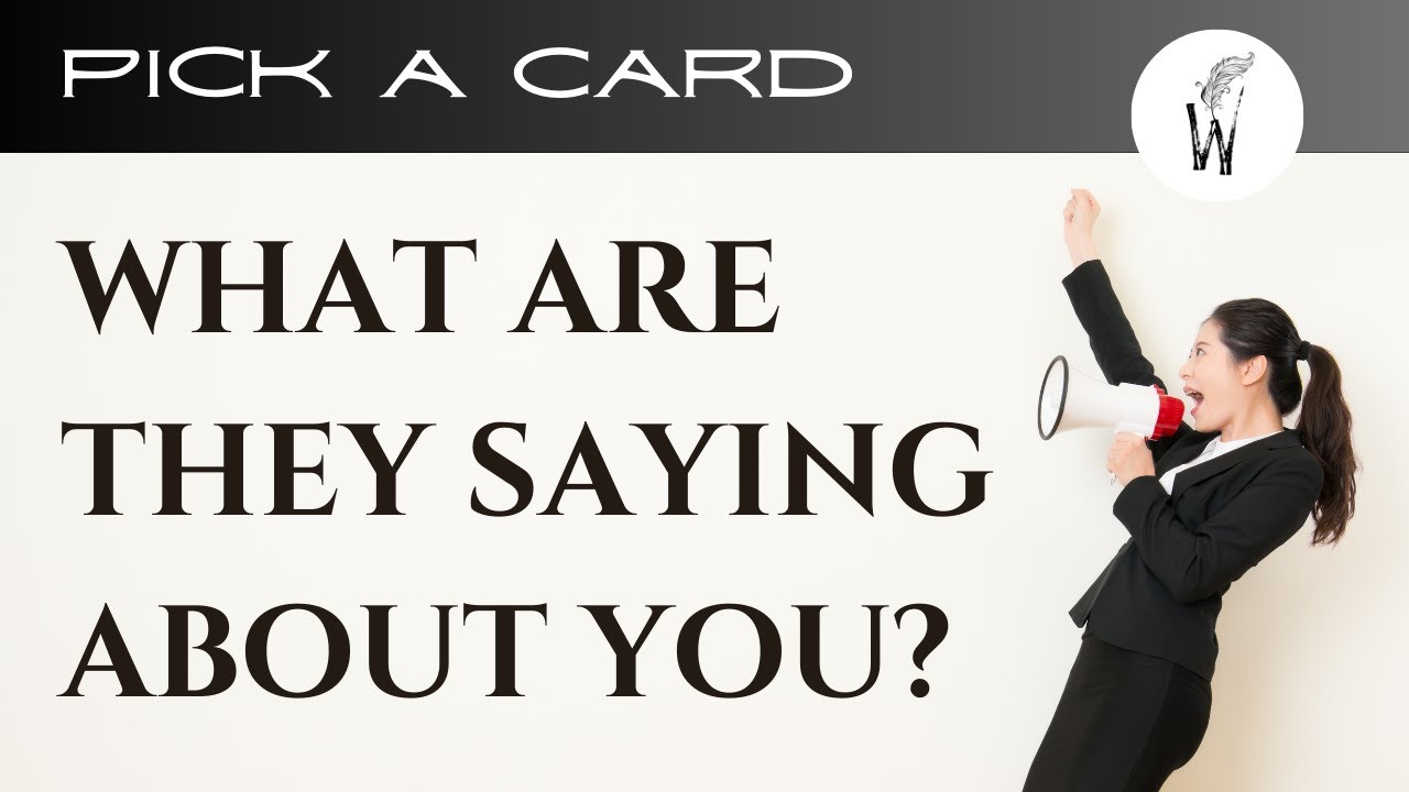 Pick a Card - What are they saying about you?