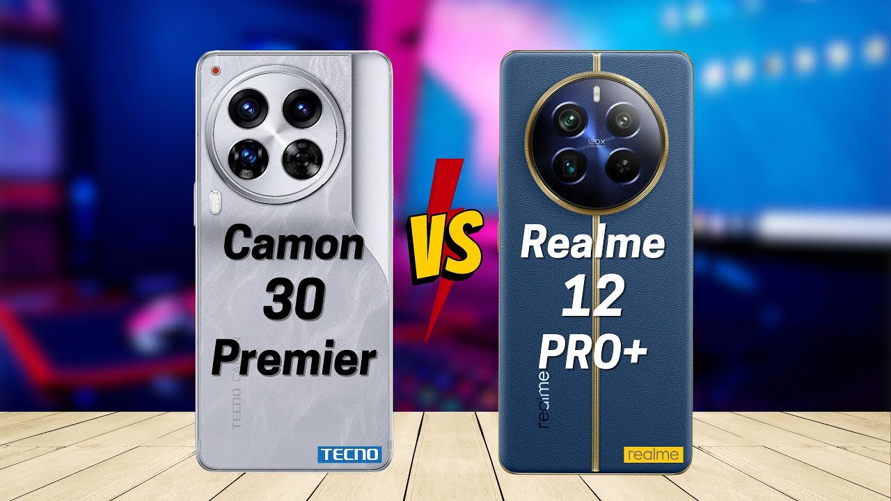 Tecno Camon 30 Premier vs Realme 12 Pro+ 5G