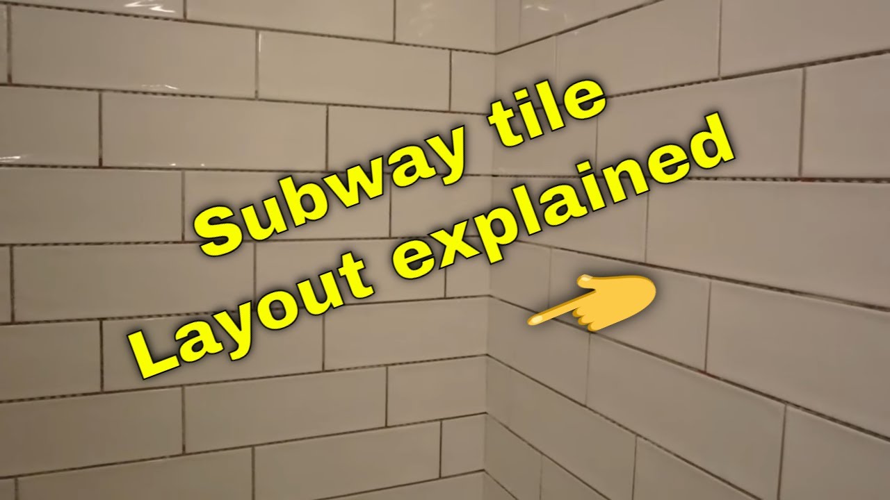 Subway tile Layout Explained