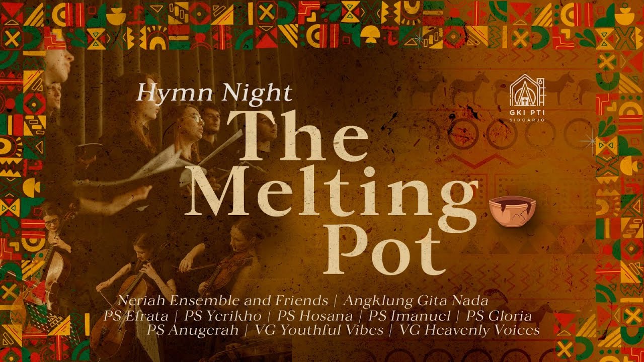 HYMN NIGHT- THE MELTING POT. Sabtu 30 November 2024 Pk 18.00 WIB