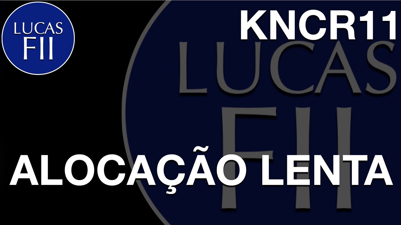 #KNCR11   ALOCA&Ccedil;AO LENTA