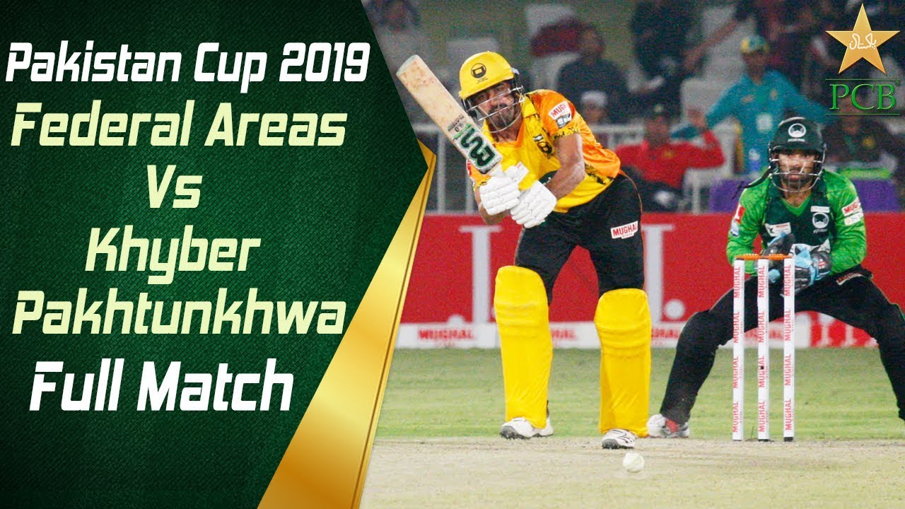 Federal Areas Vs Khyber Pakhtunkhwa | Full Match | Pakistan Cup 2019 | PCB