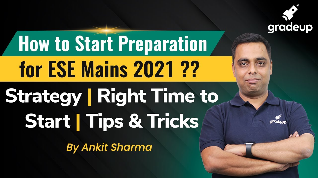 ESE 2021 Mains !! How To Start Preparation | Right Time To Start | Tips & Tricks By Ankit Sir