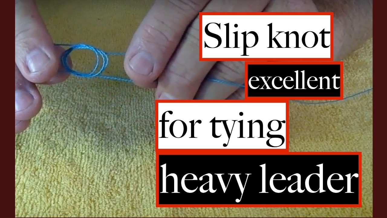 SLIP KNOT, awesome knot used to TIE HEAVY MONO