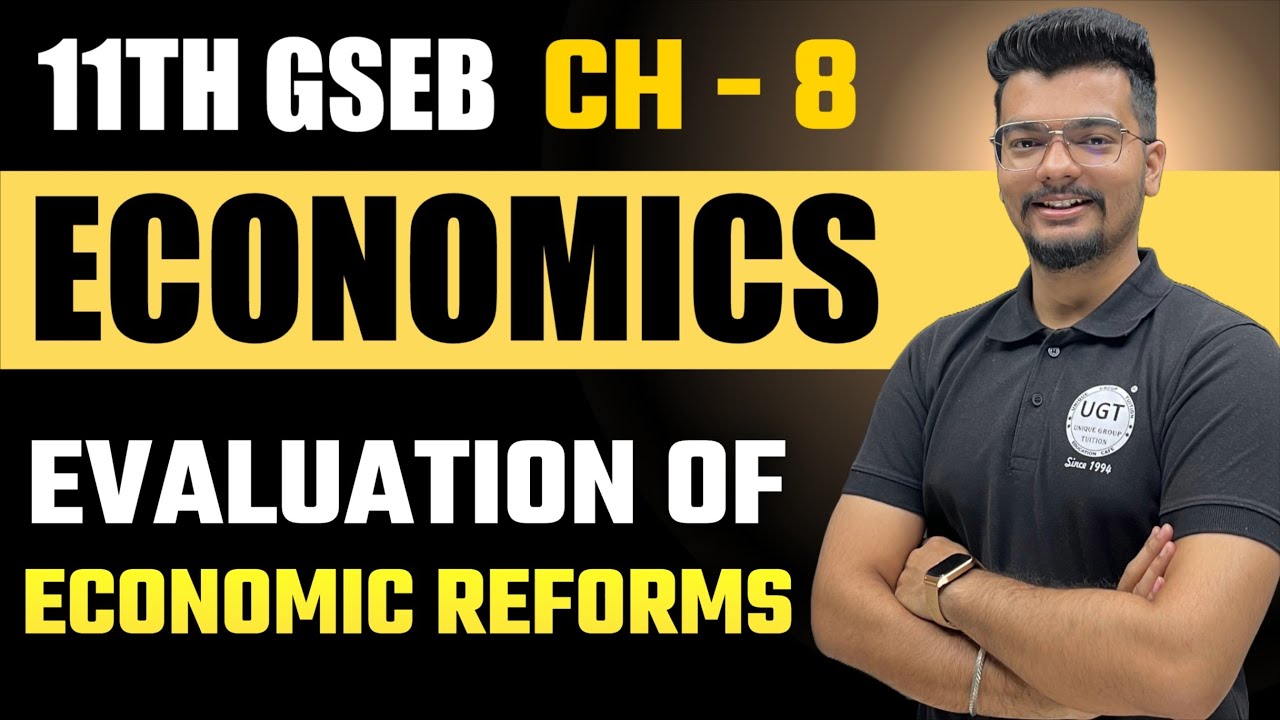 Evaluation of Economic Reforms | 11th GSEB Economics | Chapter - 8 | Lecture - 11 | UGT