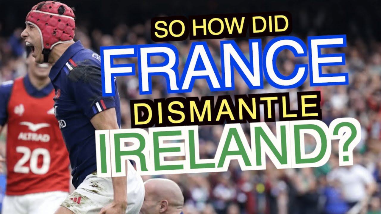 So how did France dismantle Ireland? | Men's Six Nations 2025