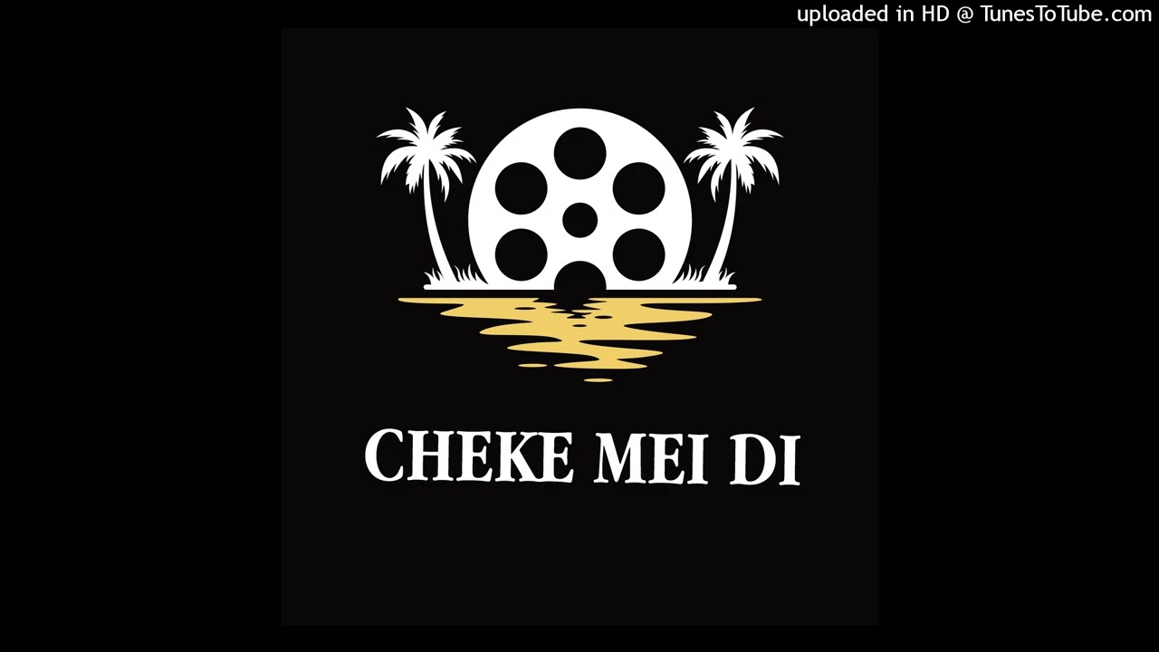 CHEKE MEI DI_-_[LocalFuse_prod]_2025🇸🇧