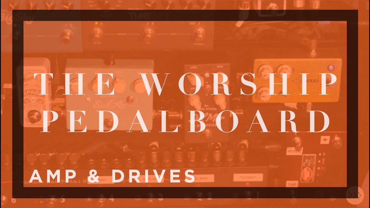 HOW TO SET YOUR GUITAR AMP AND DRIVE PEDALS - The Worship Pedalboard
