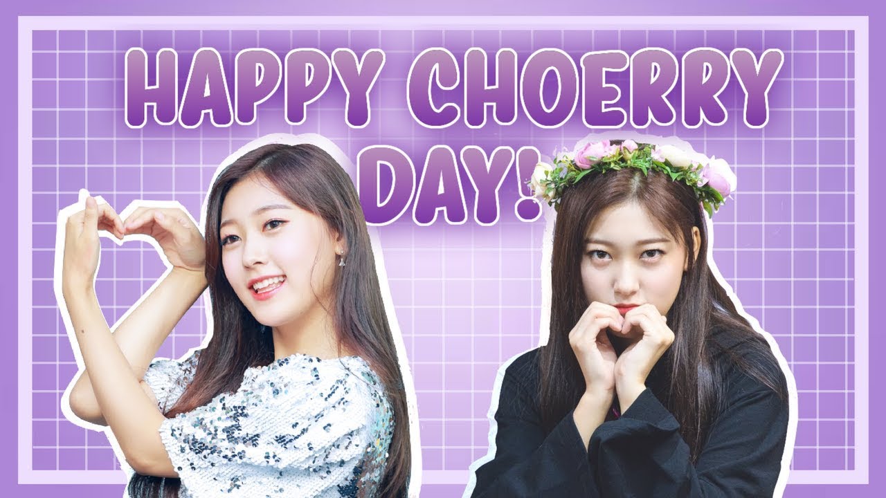 ♡ HAPPY BIRTHDAY CHOERRY! ♡