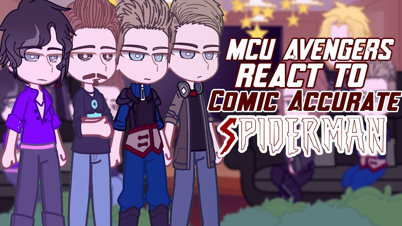 MCU Avengers react to COMIC accurate Spider-Man 