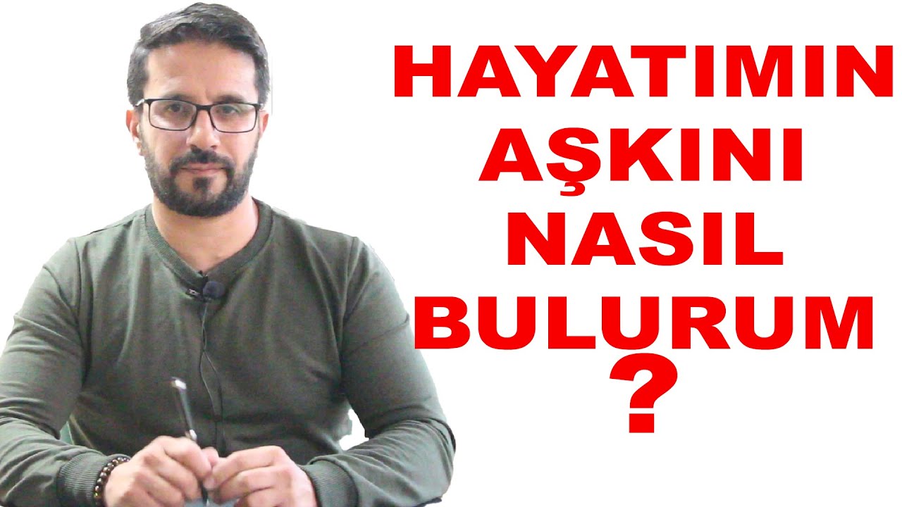 HAYATIMIN AŞKINI NASIL BULURUM