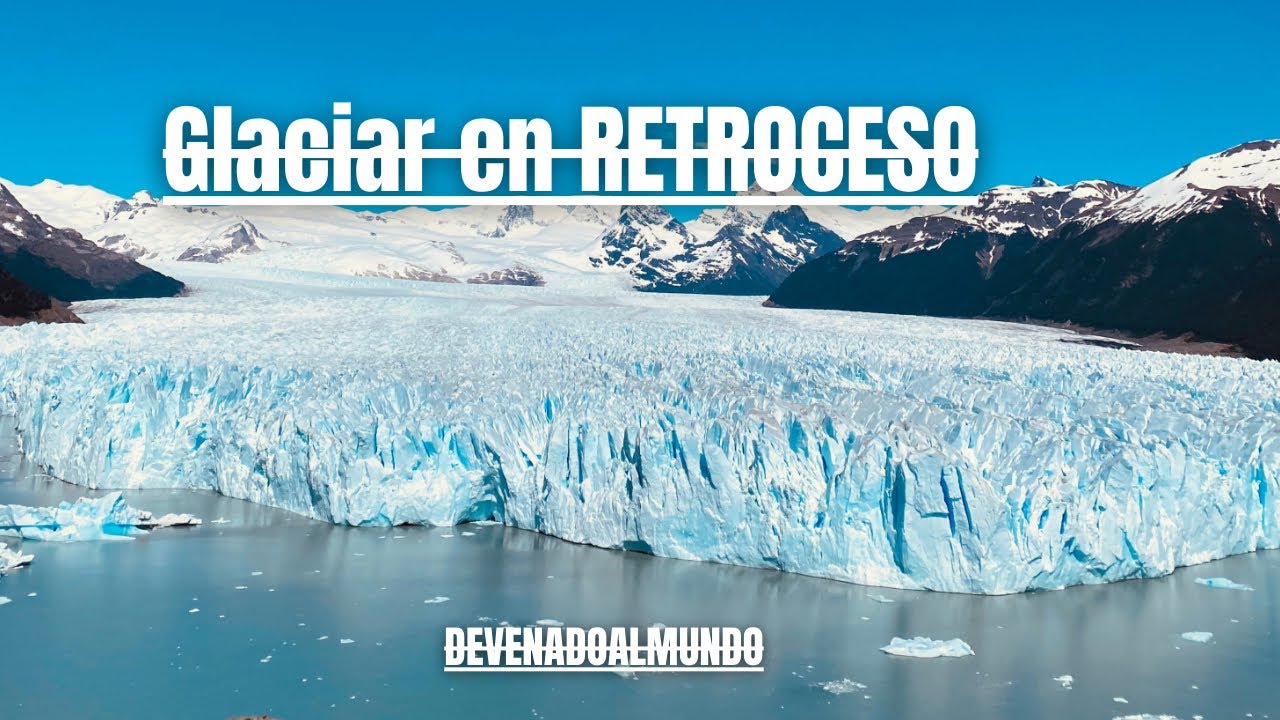 📍 GLACIAR PERITO MORENO 🤯 en Retroceso, peligro para el MUNDO 🌍 