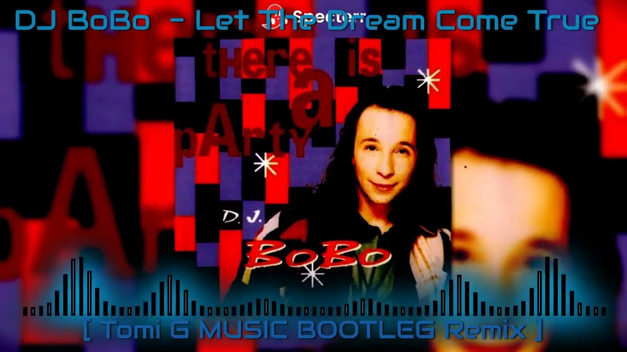 DJ BoBo - Let The Dream Come True [ Tomi G MUSIC BOOTLEG Remix ]
