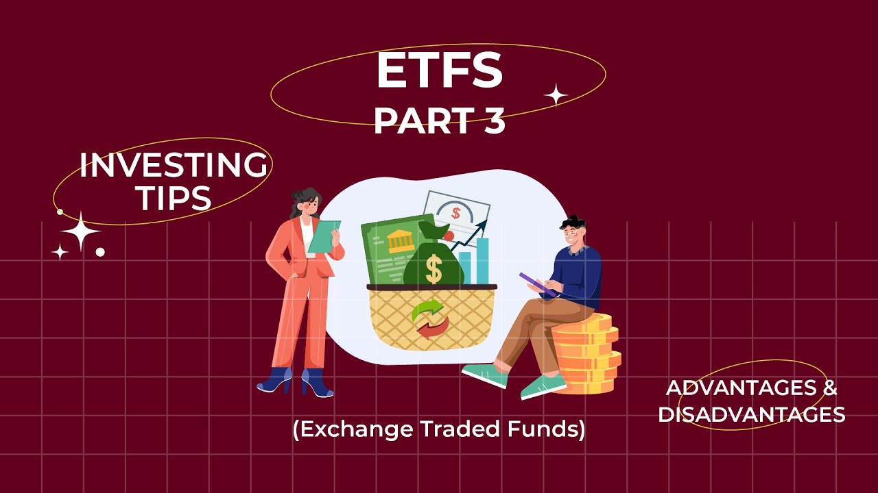ETFs: Advantages and Disadvantages