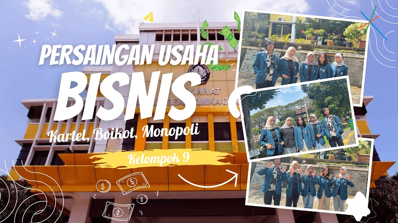 Hukum Bisnis - FEB Akuntansi - Kelas B - Kelompok 9 - Persaingan Usaha (Kartel, Boikot, Monopoli)