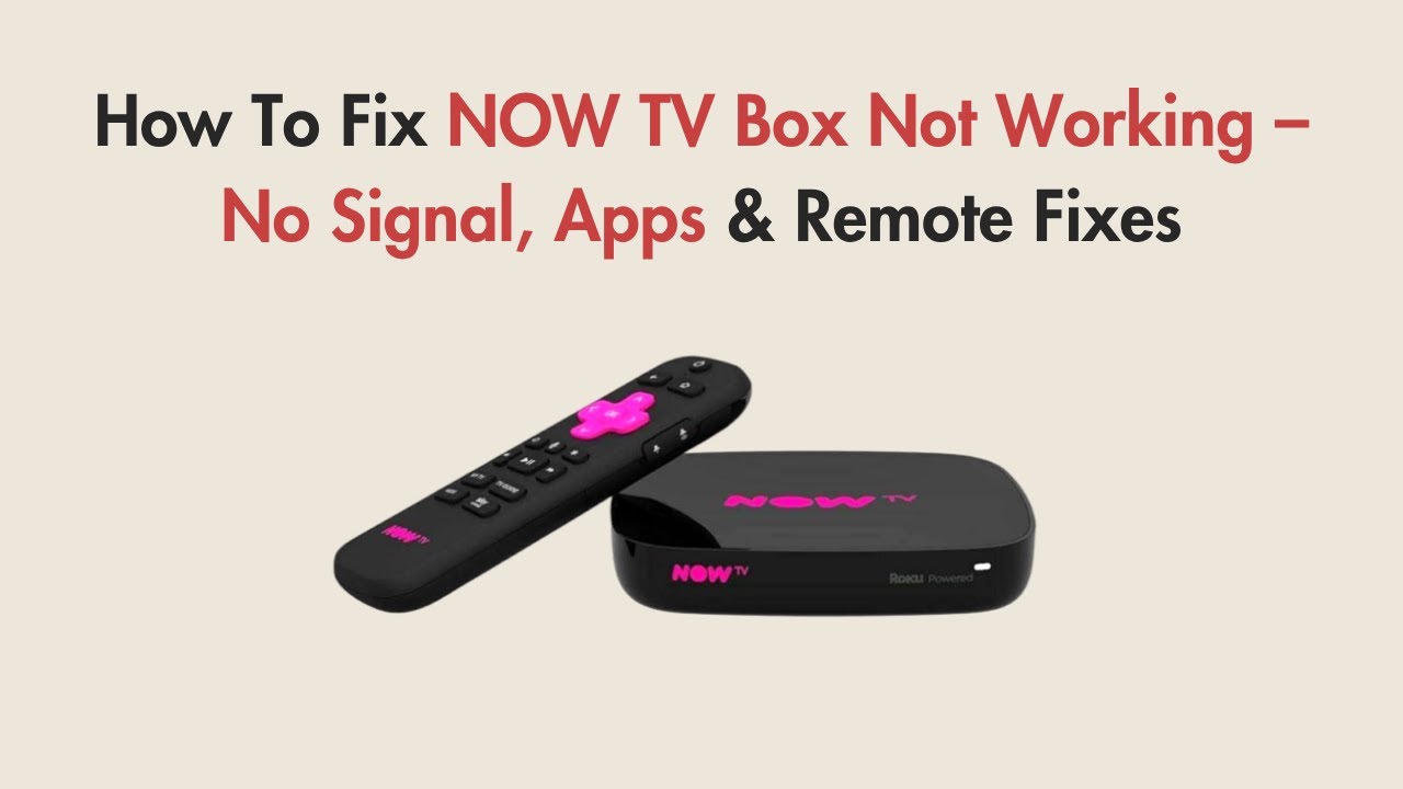 How To Fix NOW TV Box Not Working &ndash; No Signal, Apps & Remote Fixes