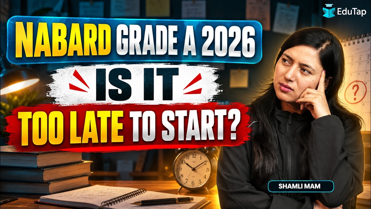 NABARD Grade A 2026 Preparation: Is It Too Late to Start? Practical Strategy to Crack It