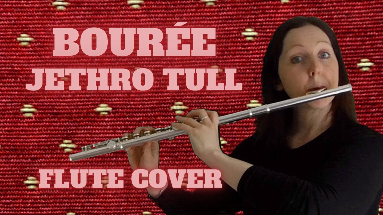 Bourée Flute Cover (Jethro Tull)