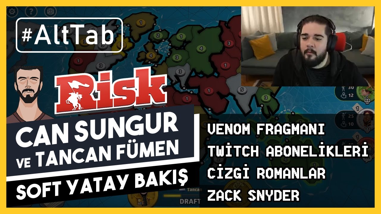 Can Sungur - RISK: Global Domination ve Soft YATAY BAKIŞ \w Tancan Fümen #AltTab