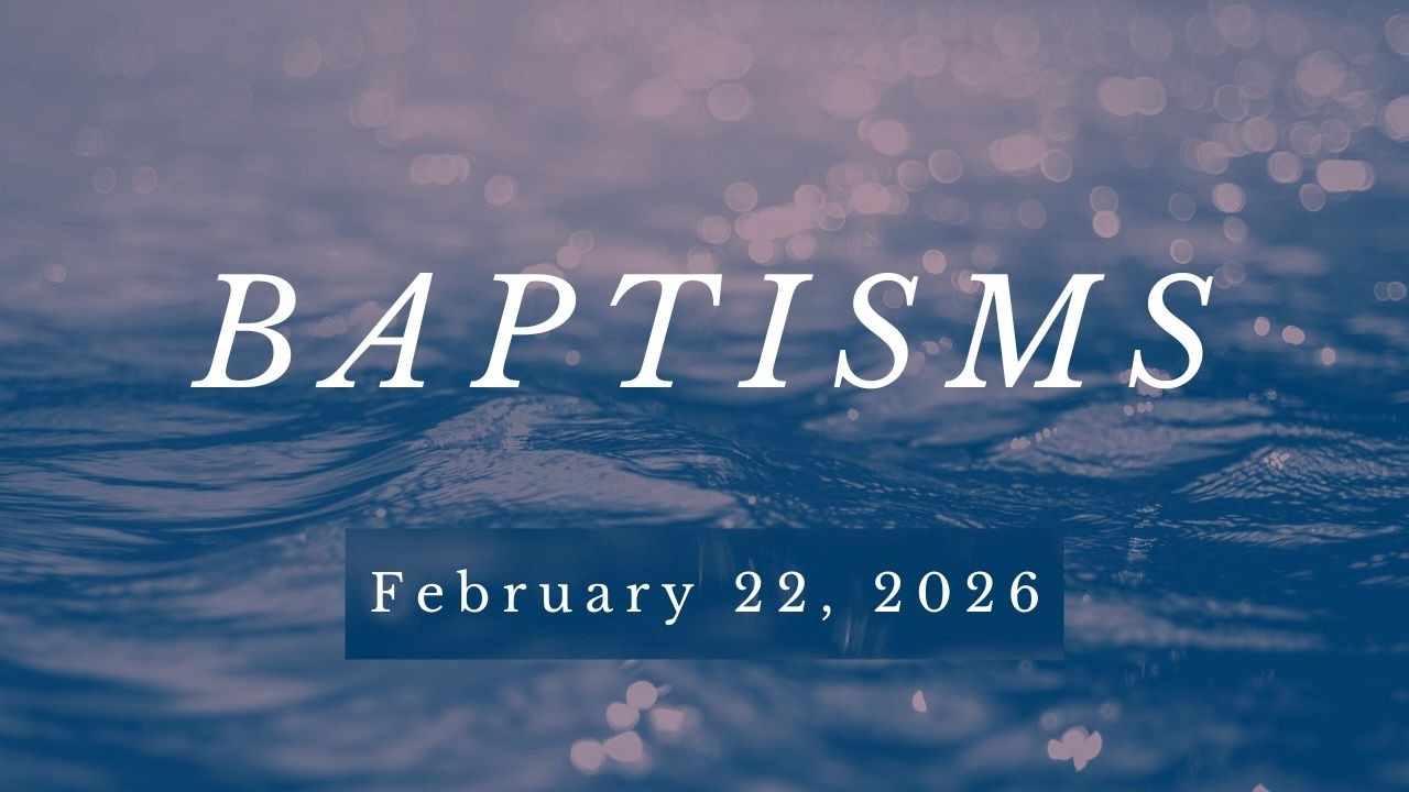 Baptisms (Live) | February 22, 2026