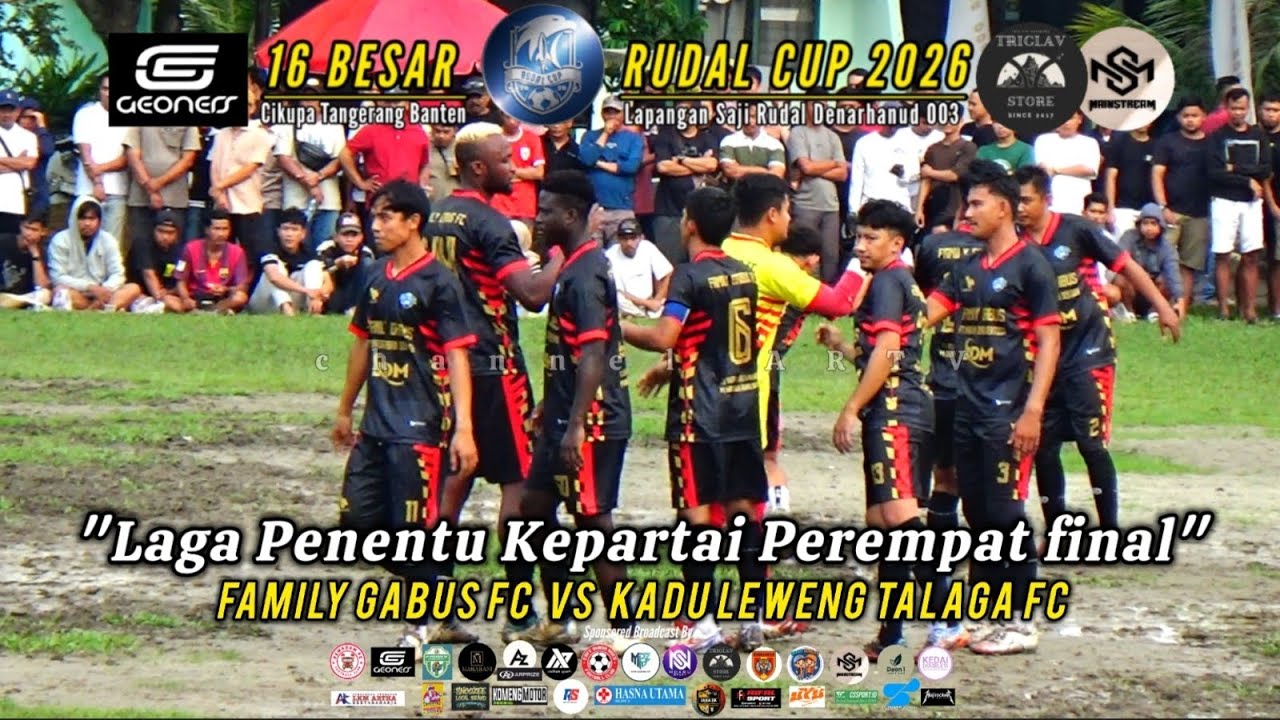 BIG MATCH 16 BESAR RUDAL CUP 2026 BABAK 1: FAMILY GABUS FC VS KADU LEWENG TALAGA FC TARKAM TANGERANG