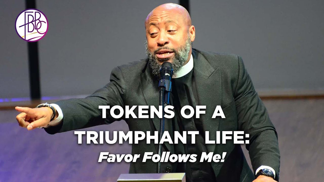 Pastor Tolan Morgan • Tokens Of A Triumphant Life: Favor Follows Me