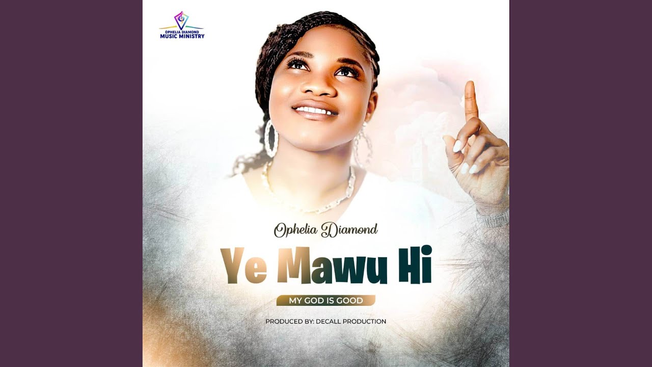 Ye Mawu Hi (My God is Good)