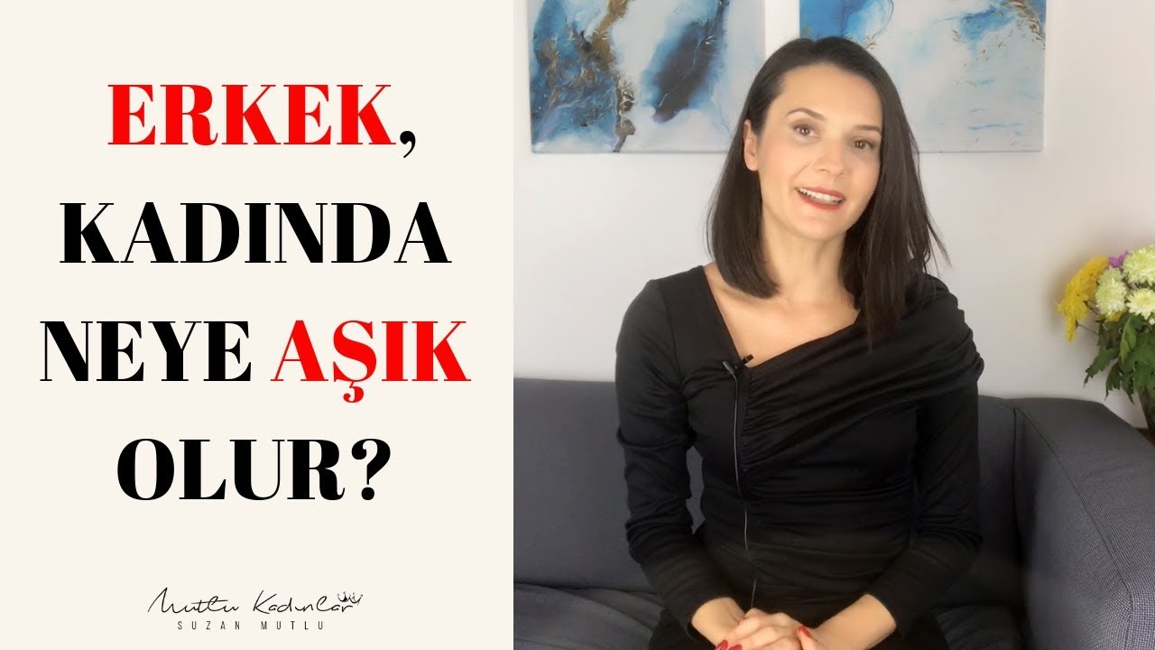 ERKEĞİN AŞIK OLMASINI SAĞLAYAN NEDİR?