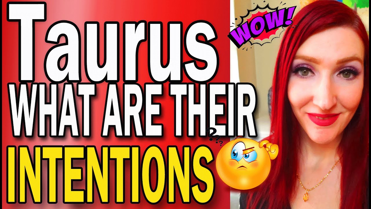 TAURUS SHOCKING TRUTH ABOUT THEIR TRUE INTENTIONS REVEALED!