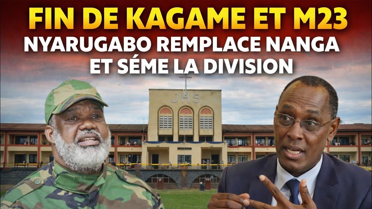 FIN DE KAGAME ET M23, NYARUGABO REMPLACE NANGA ET SÈME LA DIVISION