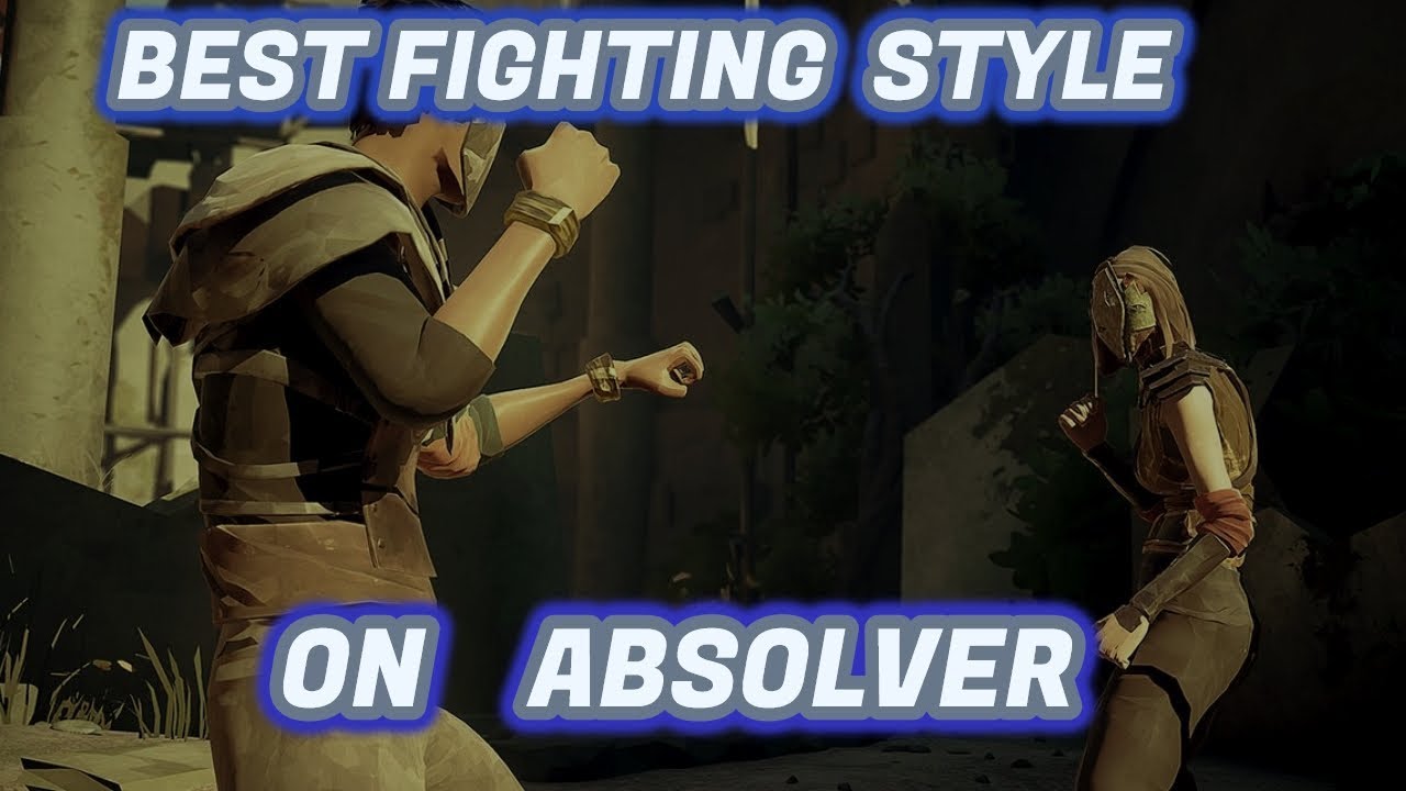 The Best Fighting style on Absolver
