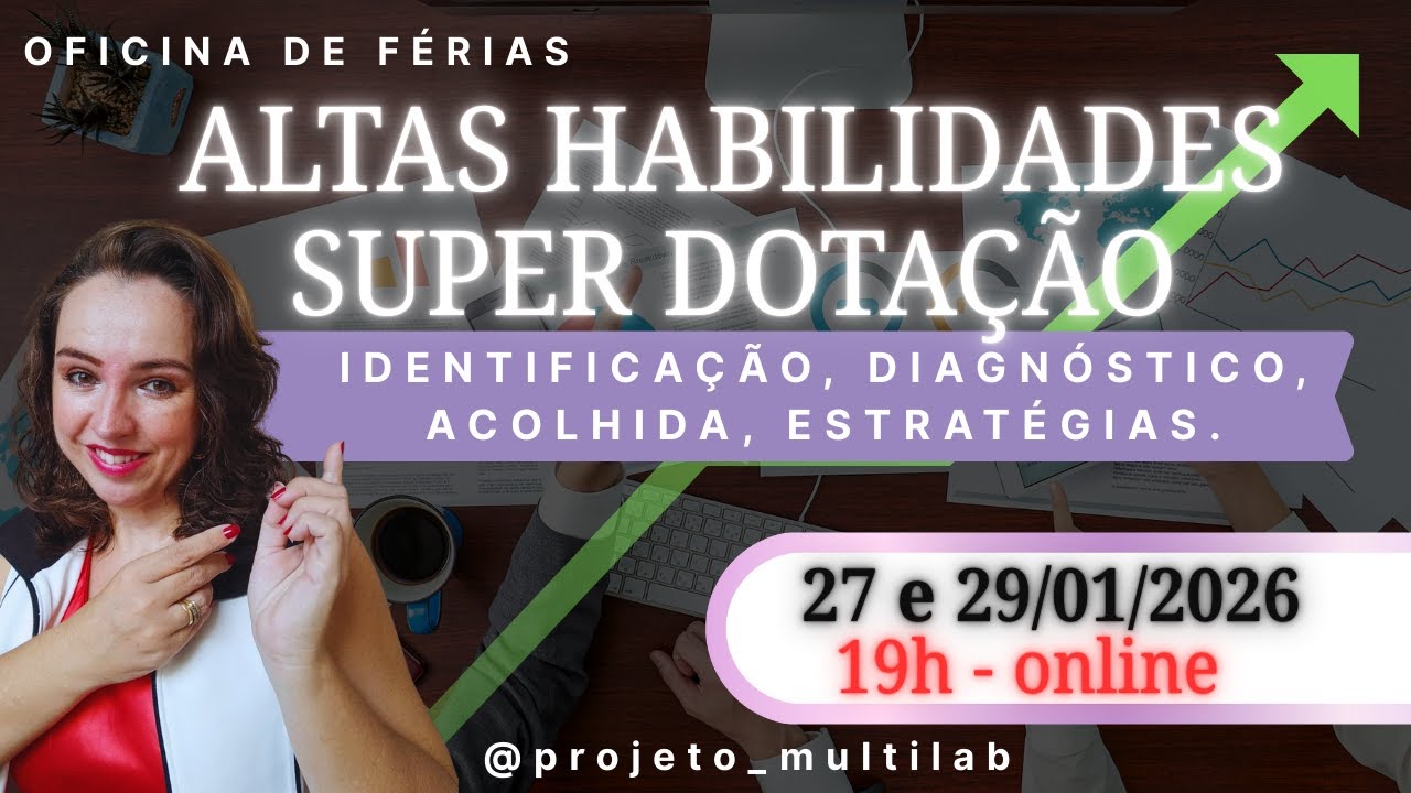 Oficina de Férias: ALTAS HABILIDADES / SUPERDOTAÇÃO
