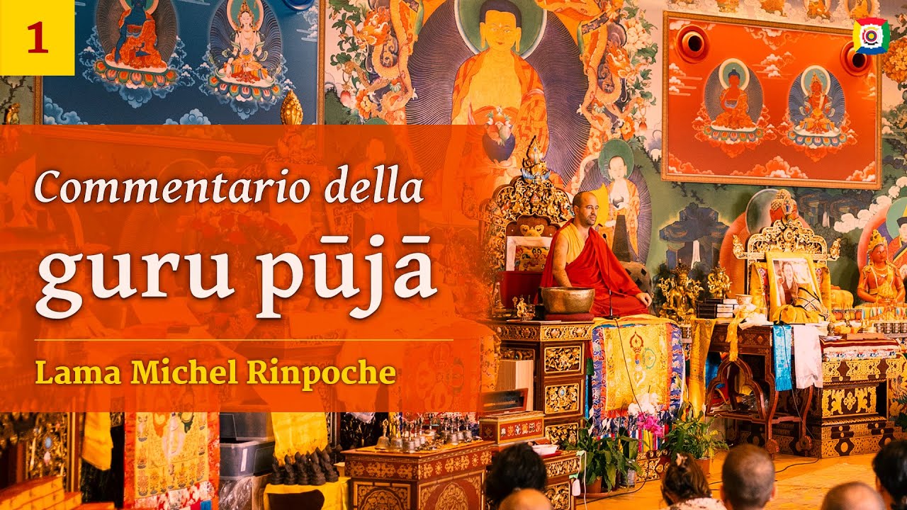 1/27 - Commentario della Guru Puja con Lama Michel Rinpoche