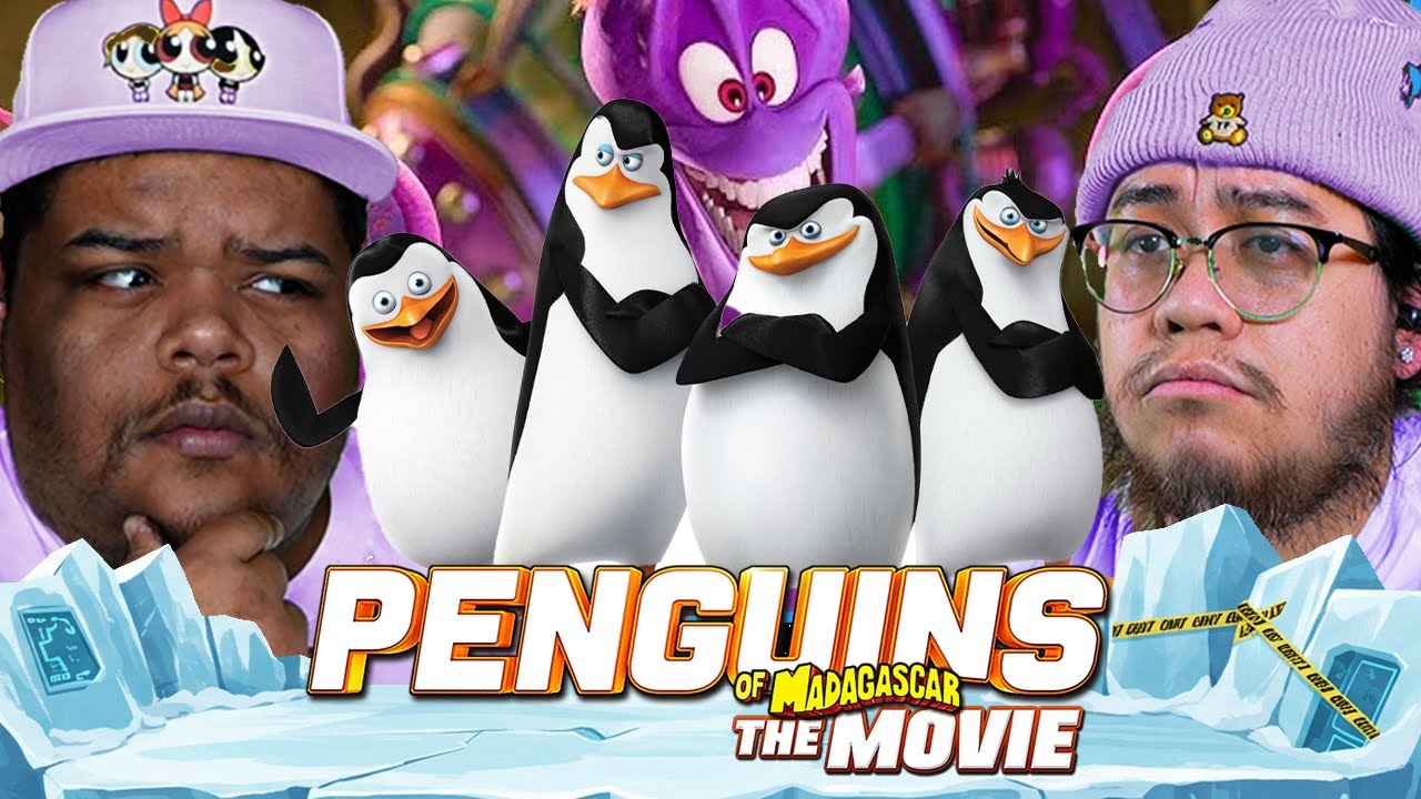 Y’all LIED About Penguins of Madagascar. This Movie SLAPS.