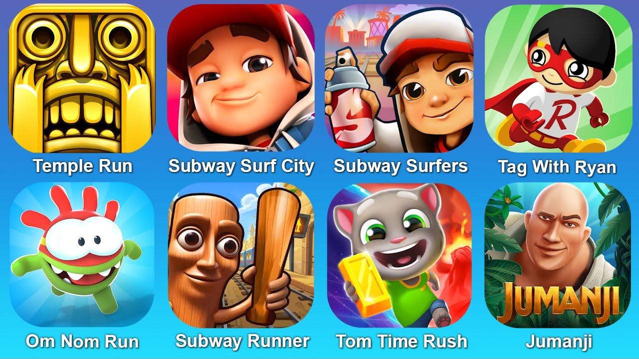 Temple Run,Subway Surf City,Subway Surf,Tag With Ryan,Om Nom Run,Subway Runner,Tom Time Rush,Jumanji